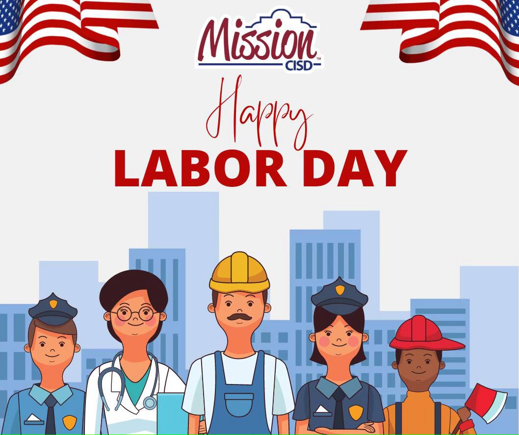 Mission CISD Happy Labor Day graphic featuring American flags, a city skyline, and cartoon workers representing different professions, including police officers, a healthcare worker, a construction worker, and a firefighter.